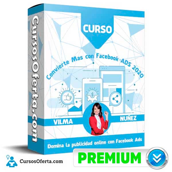 Convierte Mas con Facebook ADS 2020 – Vilma Nuñez