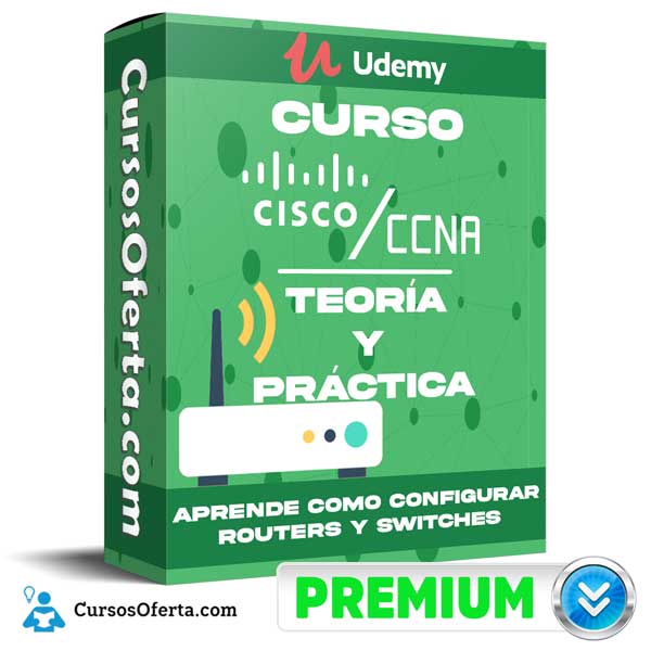 Curso CISCO CCNA Fácil – Teoría y Práctica