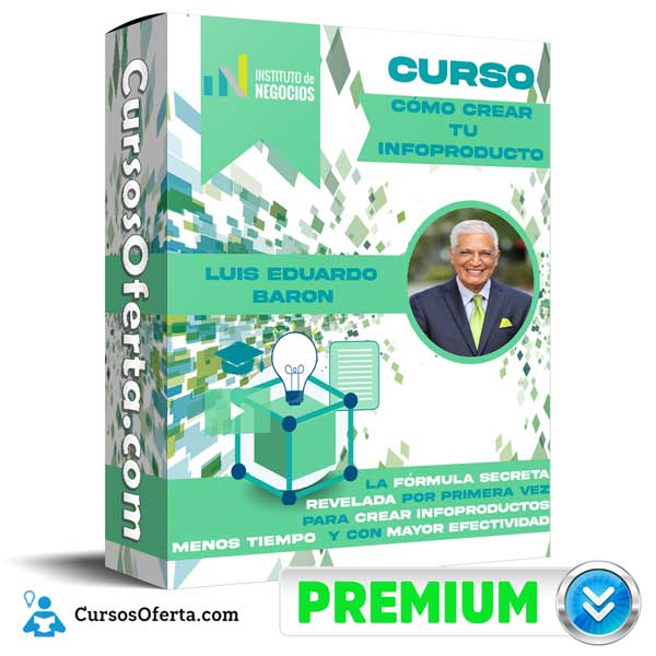 Curso Cómo Crear Tu Infoproducto – Luis Eduardo Baron