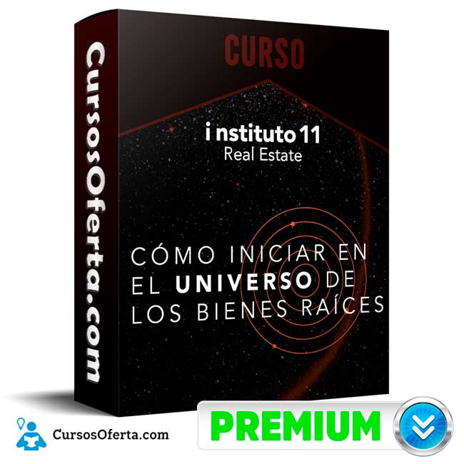 Curso Como Iniciar en el Universo de los Bienes Raices – instituto 11 Real State