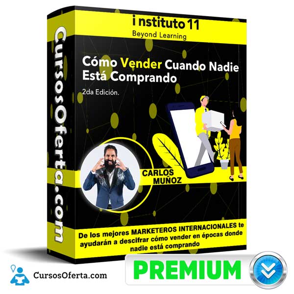 Curso Como Vender Cuando Nadie Esta Comprando – Instituto 11