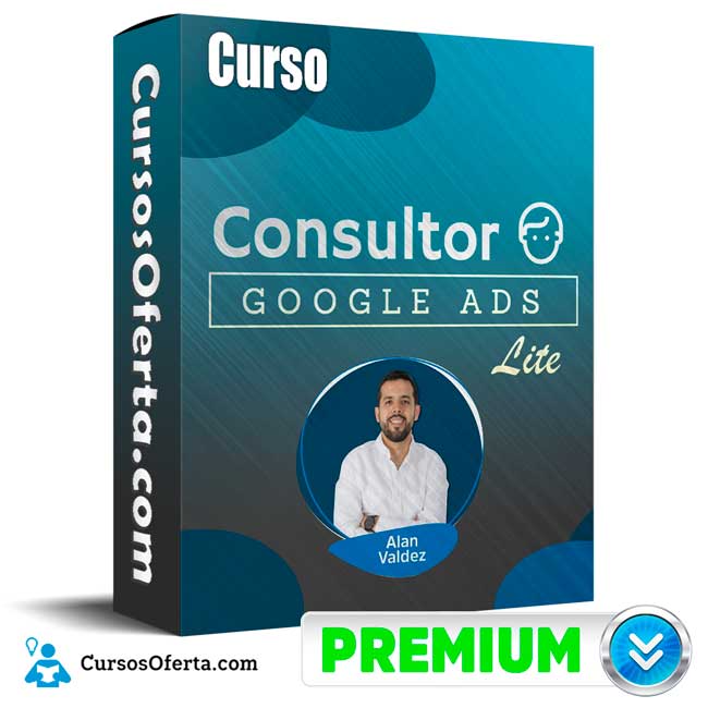 Curso Consultor Google Ads Lite – Alan Valdez