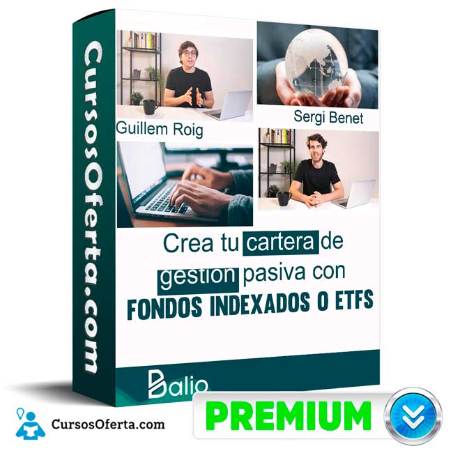 Curso Crea tu cartera de gestión pasiva con fondos indexados o ETFs – Guillem Roig y Sergi Benet