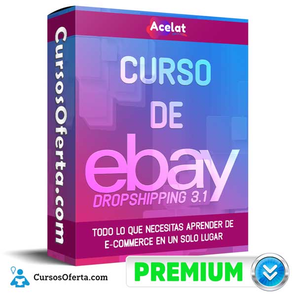 Curso De Dropshipping En Ebay 3.1 – Acelat