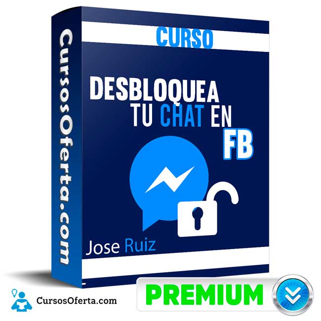 Curso Desbloquea tu Chat en FB – Jose Ruiz 8 Curso Desbloquea tu Chat en FB – Jose Ruiz