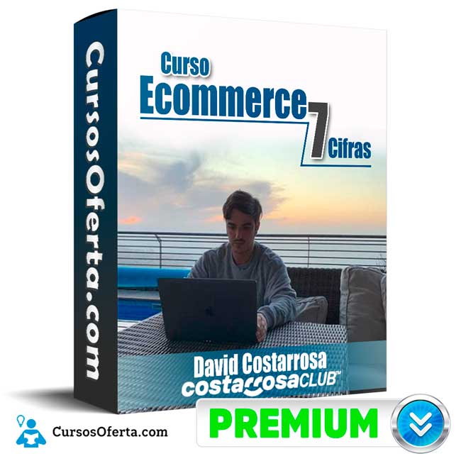 Curso Ecommerce 7 cifras – David Costarrosa