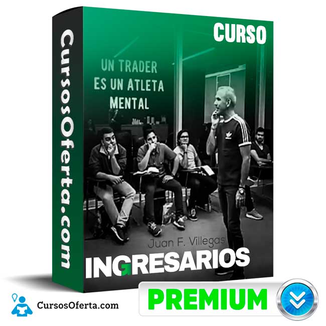 Curso Entrenamiento del Método INGRESARIOS – Juan F. Villegas 4 Curso Entrenamiento del Método INGRESARIOS – Juan F. Villegas