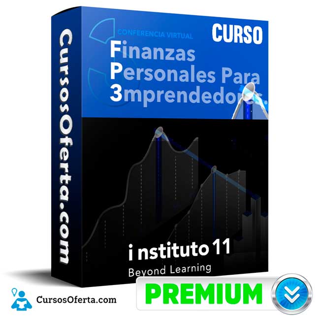 Curso Finanzas Personales para Emprendedores – Instituto 11 3 Curso Finanzas Personales para Emprendedores – Instituto 11