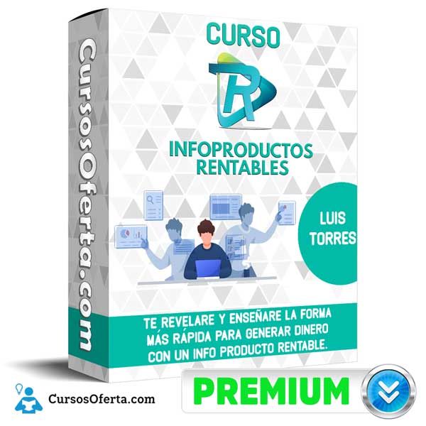Curso Infoproductos Rentables – Luis Torres