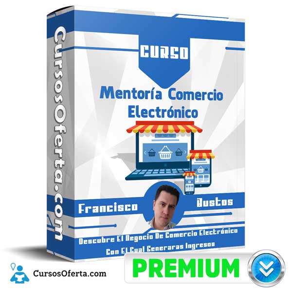 Curso Mentoría Comercio Electrónico – Francisco Bustos