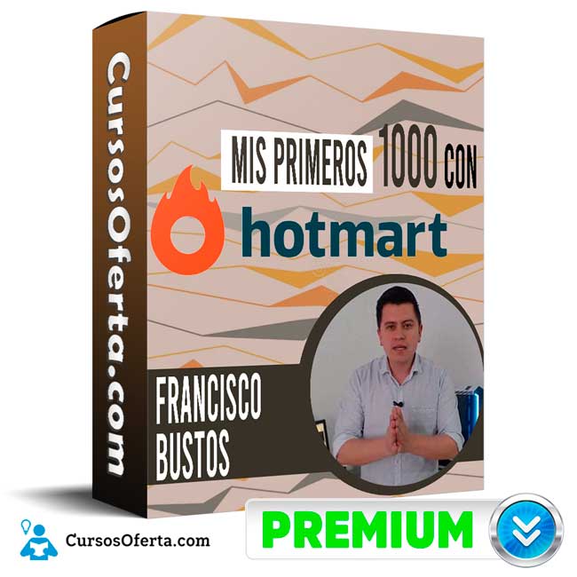 Curso Mis Primeros 1000 con HotMart â Francisco Bustos 4 Curso Mis Primeros 1000 con HotMart â Francisco Bustos