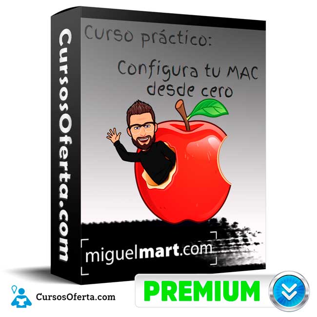 Curso práctico Configura tu MAC desde Cero – Miguel Mart 4 Curso práctico Configura tu MAC desde Cero – Miguel Mart