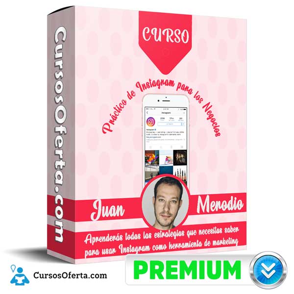 Curso Práctico de Instagram para los Negocios – Juan Merodio