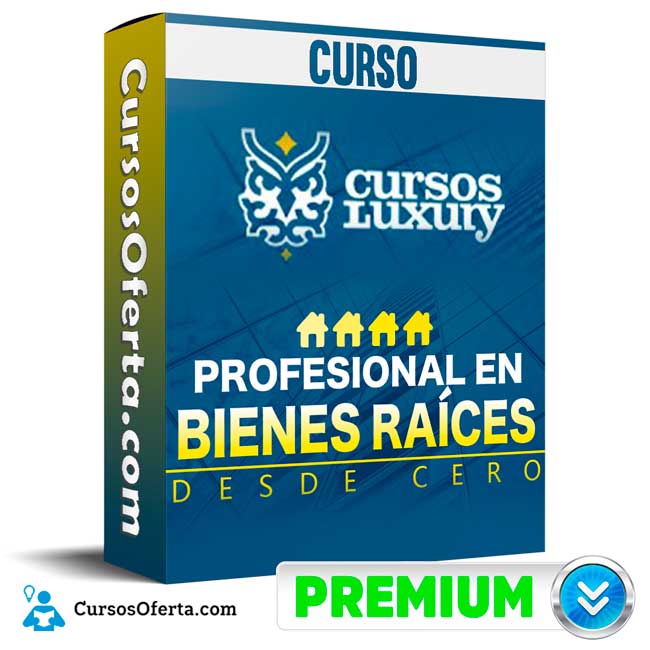 Curso Profesional en Bienes Raices desde Cero – Luxury