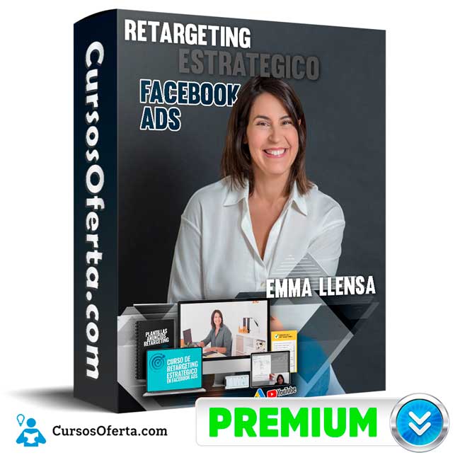 Curso RETARGETING ESTRATEGICO FACEBOOK ADS – EMMA LLENSA