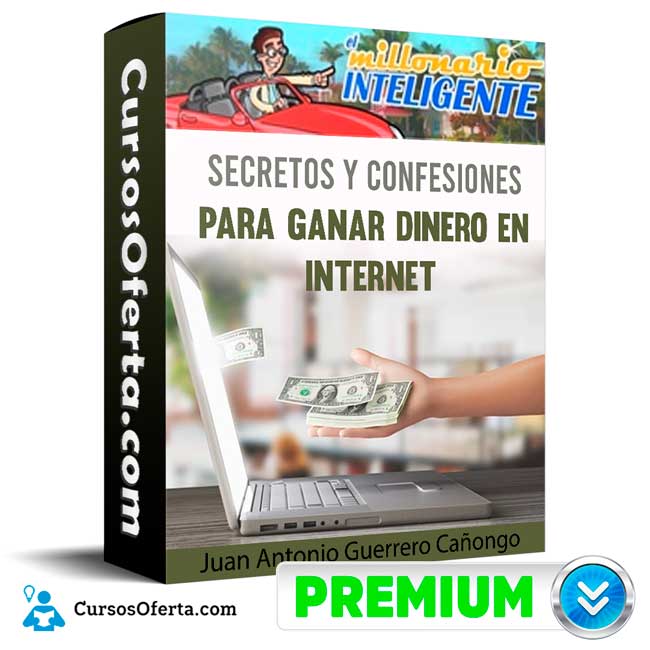 Curso Secretos y confesiones para ganar dinero en internet – Juan Antonio Guerrero Cañongo 8 Curso Secretos y confesiones para ganar dinero en internet – Juan Antonio Guerrero Cañongo