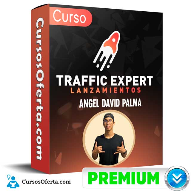 Curso Traffick Expert Lanzamientos – Angel David Palma