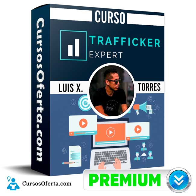Curso Trafficker Expert – Luis X. Torres