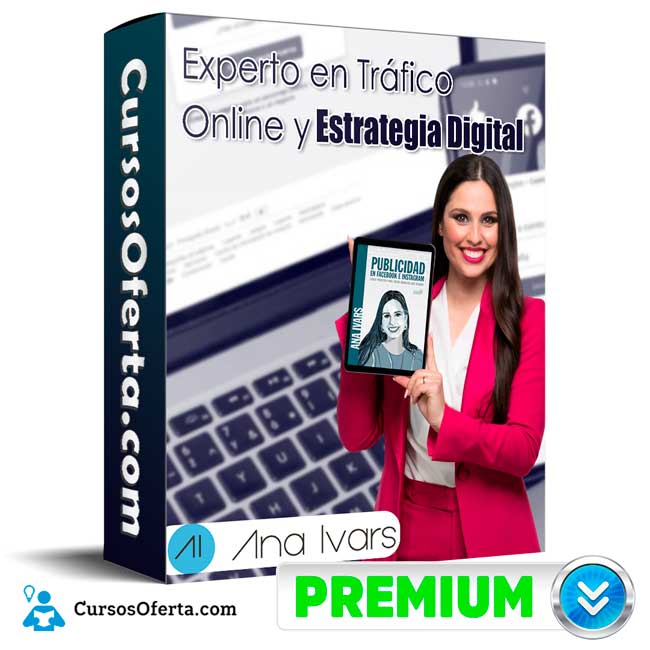 Experto en Tráfico Online y Estrategia Digital – Ana Ivars 6 Experto en Tráfico Online y Estrategia Digital – Ana Ivars