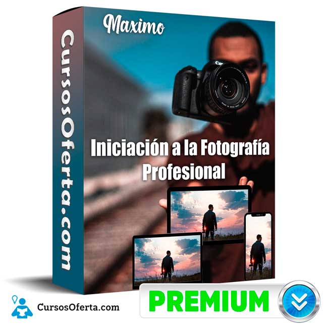 Iniciación a la Fotografía Profesional – Maximo