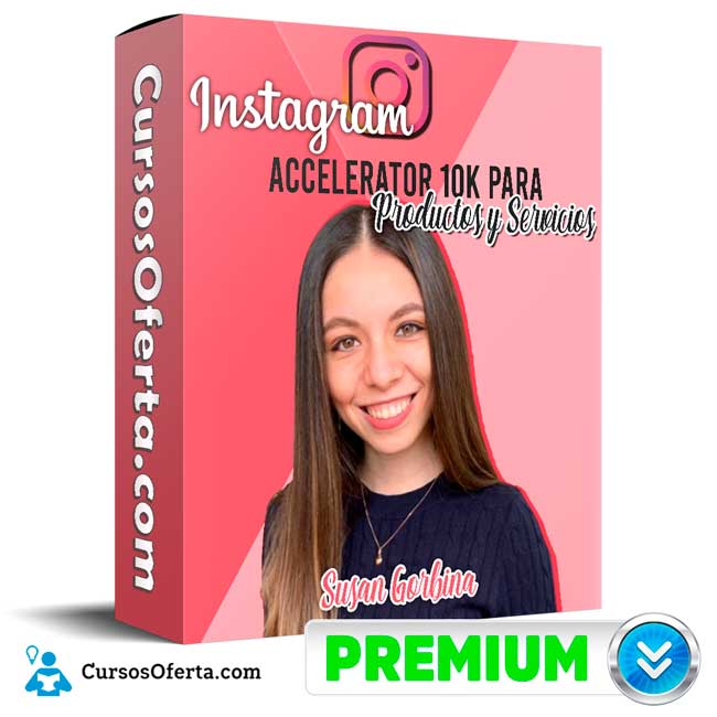 Instagram Accelerator 10K para Productos y Servicios – Susan Gorbina