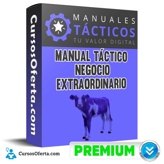 Manual Táctico Negocio Extraordinario – Tu Valor Digital 2 Manual Táctico Negocio Extraordinario – Tu Valor Digital