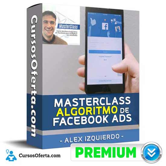 Masterclass Algoritmo de Facebook Ads – Alex Izquierdo 11 Masterclass Algoritmo de Facebook Ads – Alex Izquierdo