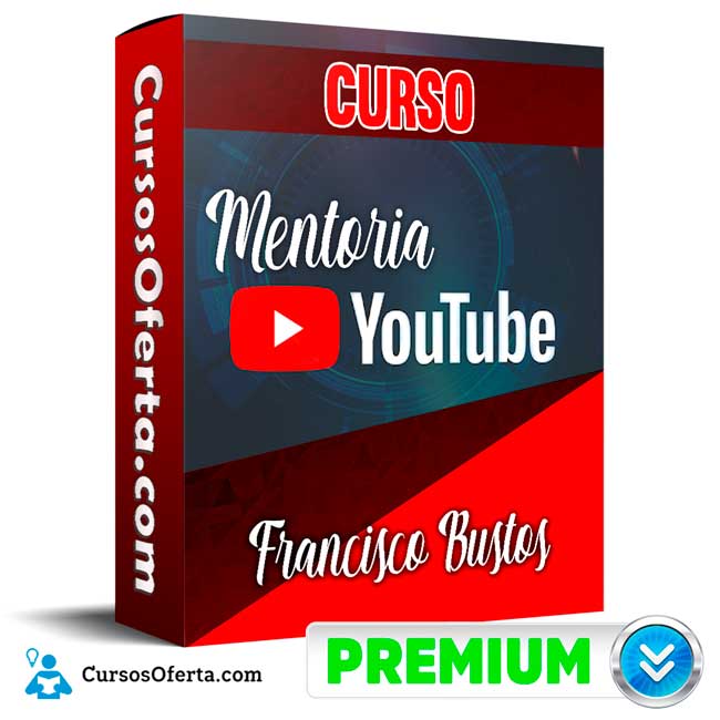 Mentoría YouTube Ads – Francisco Bustos