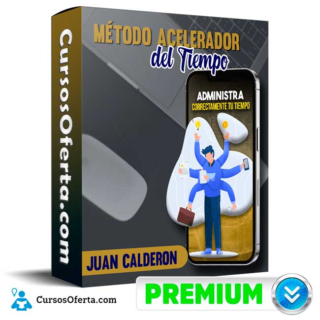 Método Acelerador del Tiempo – Juan Calderon