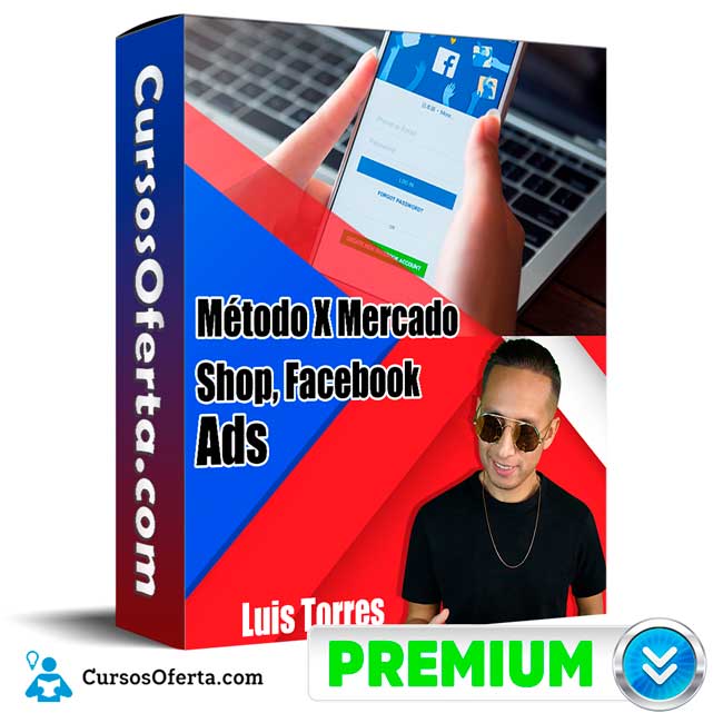 Método X Mercado Shop y Facebook Ads – Luis Torres