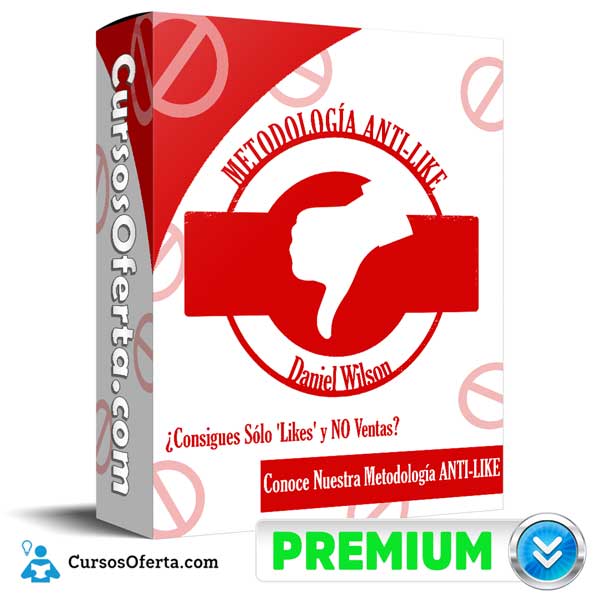Metodología ANTI-LIKE – Daniel Wilson 9 Metodología ANTI-LIKE – Daniel Wilson