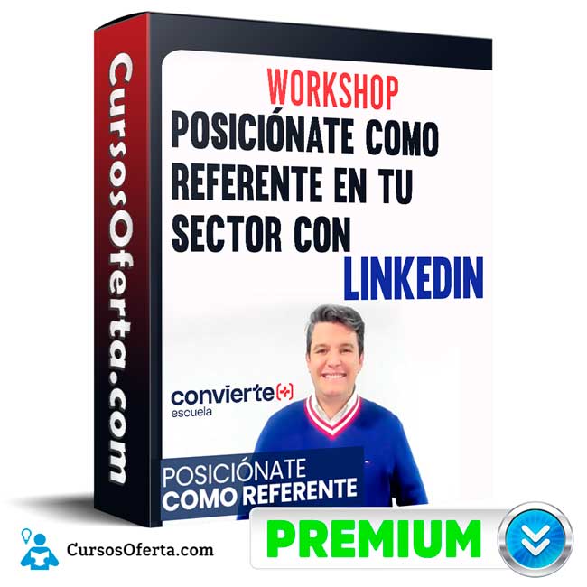 Posiciónate como referente en tu sector con LinkedIn – Convierte mas