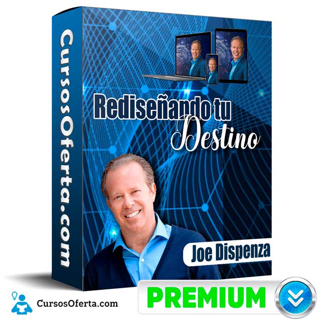 Rediseñando tu Destino – Joe Dispenza