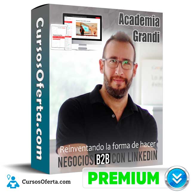 Reinventando la forma de hacer Negocios B2B con LinkedIn – Academia Grandi