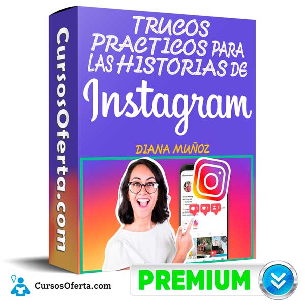 Trucos Practicos para las Historias de Instagram – Diana Muñoz