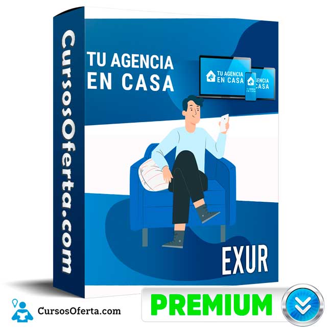 Tu Agencia en Casa – Exur 2 Tu Agencia en Casa – Exur