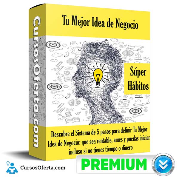 Tu Mejor Idea de Negocio – Súper Hábitos