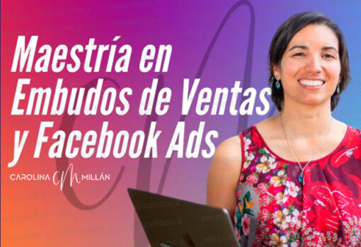 maestria en embudos y trafico por facebook de carolina millan 650d52c86fe3e