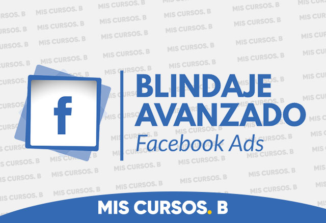 blindaje avanzado facebook ads de js benavides 651bdedd31511