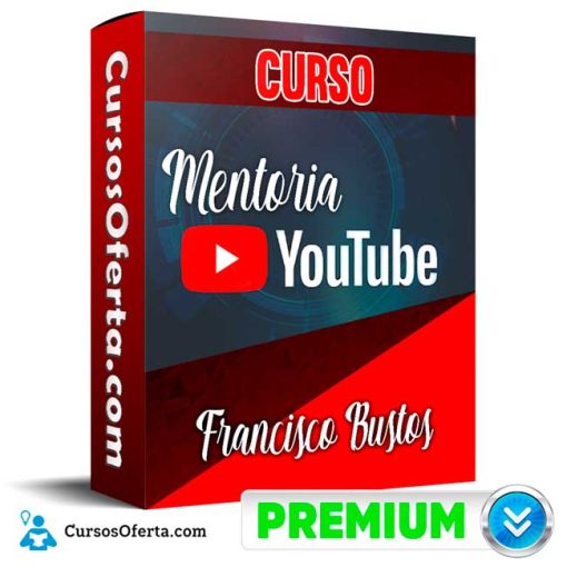 Mentoría Youtube Ads Francisco Bustos 【full Descarga】 6716