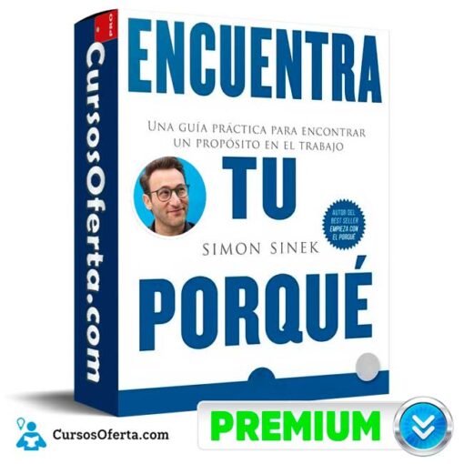 Encuentra tu PORQUÉ de Simón Sinek 8 Encuentra tu PORQUÉ de Simón Sinek encuentra tu porque de simon sinek 68f0990364c4b