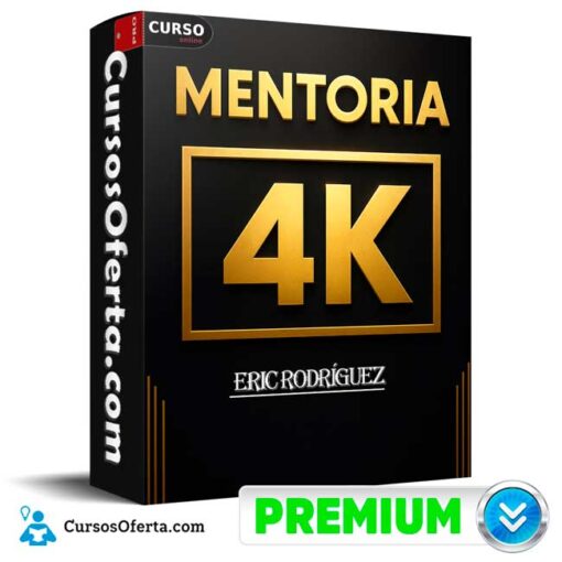 Mentoría 4K de Eric Rodríguez mentoria 4k de eric rodriguez 68e2beb859f64