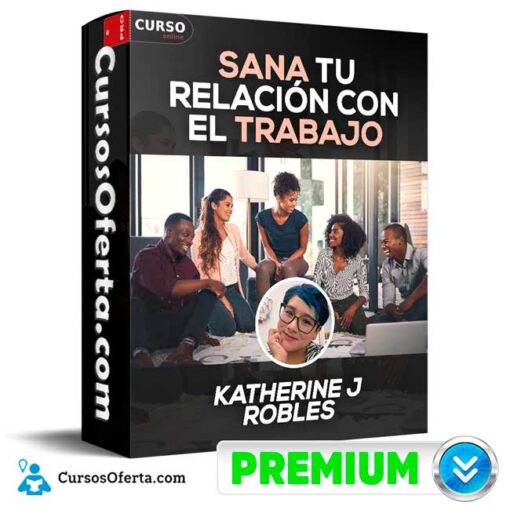 Sana tu relación con el trabajo de Katherine J Robles 6 Sana tu relación con el trabajo de Katherine J Robles sana tu relacion con el trabajo de katherine j robles 68f097d700169