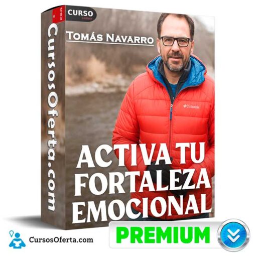 Activa tu Fortaleza Emocional de Tomás Navarro activa tu fortaleza emocional de tomas navarro 694e40a970ec7