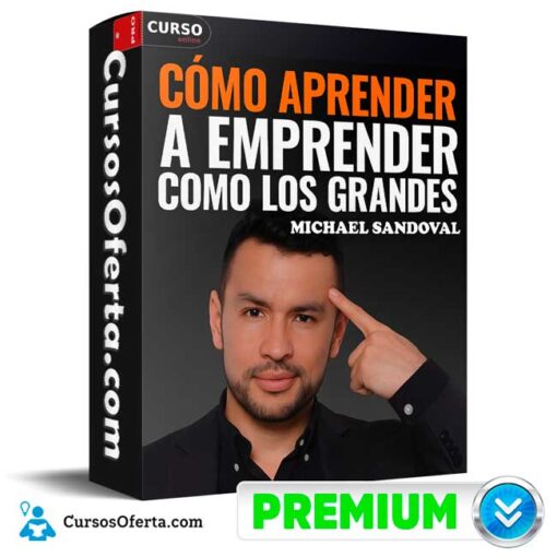 Cómo Aprender a Emprender Como los Grandes de Michael Sandoval como aprender a emprender como los grandes de michael sandoval 694e382edda08