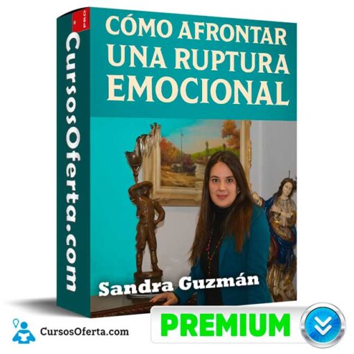 Cómo Superar una Ruptura Emocional de Sandra Guzmán como superar una ruptura emocional de sandra guzman 694e3f31dc38e