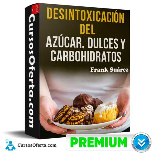Desintoxicación del azúcar, dulces y carbohidratos de Frank Suárez 9 Desintoxicación del azúcar, dulces y carbohidratos de Frank Suárez desintoxicacion del azucar dulces y carbohidratos de frank suarez 694e3e41c7d61