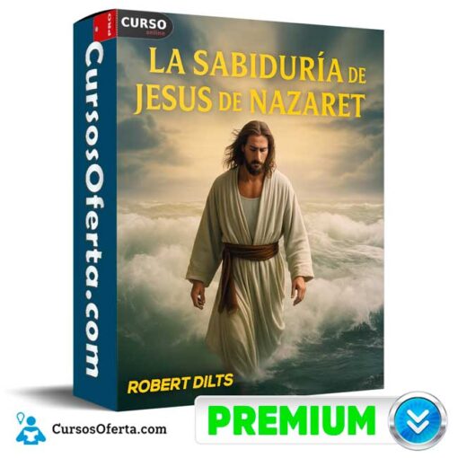 La Sabiduría de Jesus de Nazaret de Robert Dilts la sabiduria de jesus de nazaret de robert dilts 694e3a29caf5b