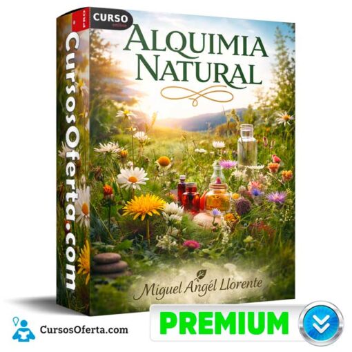Alquimia Natural de Miguel Angel Llorente 2 Alquimia Natural de Miguel Angel Llorente alquimia natural de miguel angel llorente 69afcbb48baf9