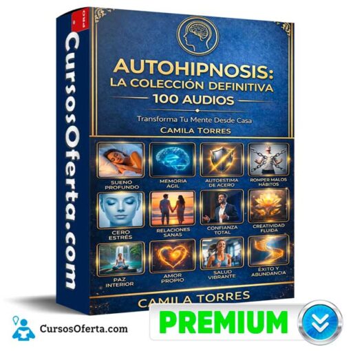 Autohipnosis La Colección Definitiva 100 Audios de Camila Torres 1 Autohipnosis La Colección Definitiva 100 Audios de Camila Torres autohipnosis la coleccion definitiva 100 audios de camila torres 69bcfc9b8436f